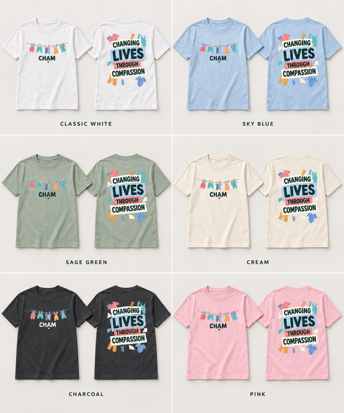 Six T-shirt colourways, front and back, with clothesline front and Changing Lives Through Compassion back print